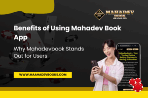 Read more about the article Benefits of Using Mahadev Book App: Why Mahadevbook Stands Out for Users