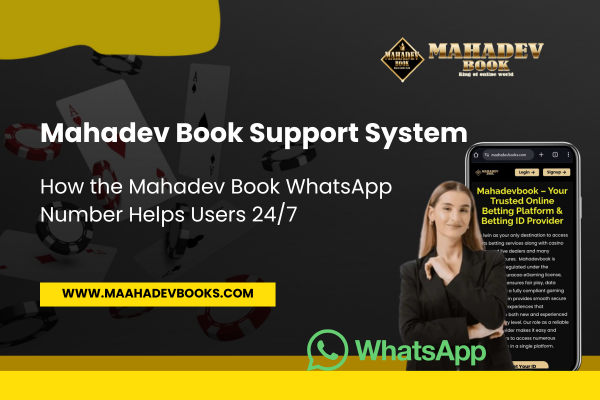You are currently viewing Mahadev Book Support System: How the Mahadev Book WhatsApp Number Helps Users 24/7